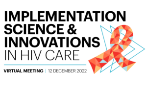 Implementation Science & Innovations in HIV Care 2022